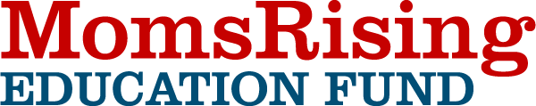 MomsRising Education Fund